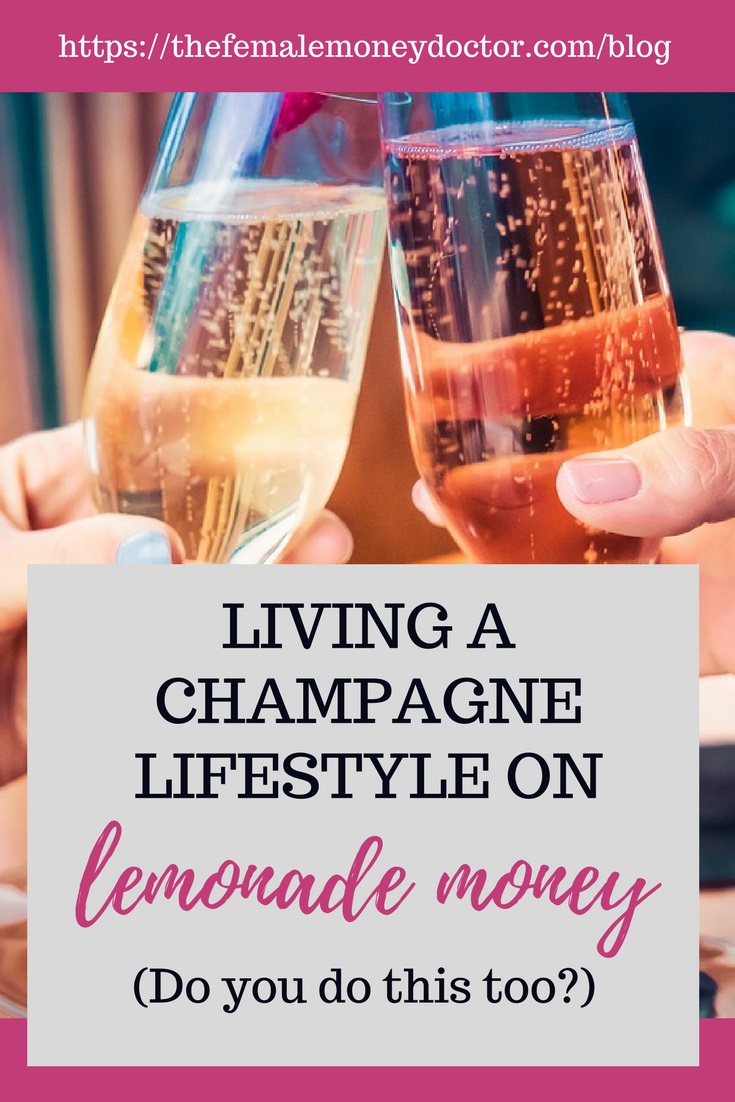 Living a Champagne Lifestyle on Lemonade Money